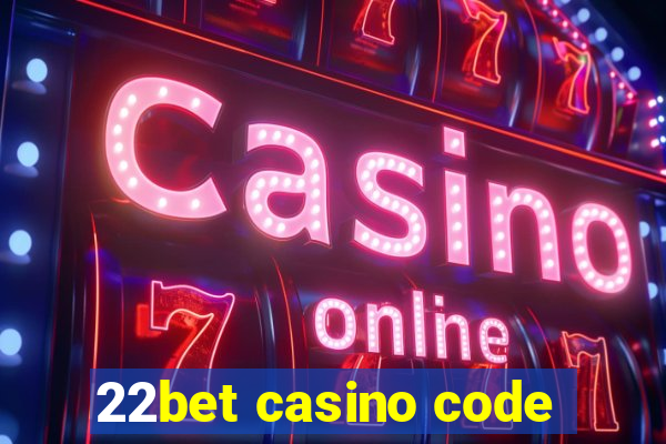 22bet casino code