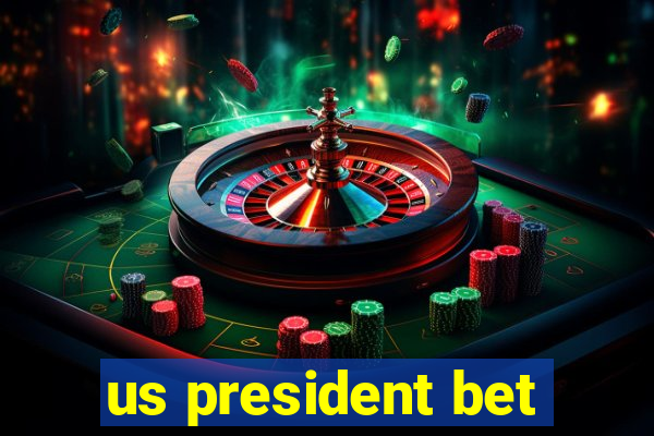 us president bet