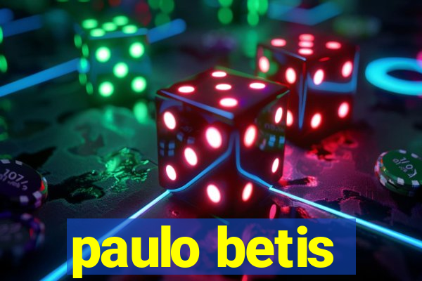 paulo betis