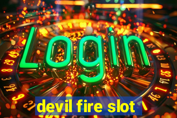 devil fire slot