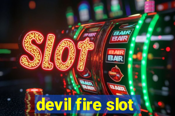 devil fire slot