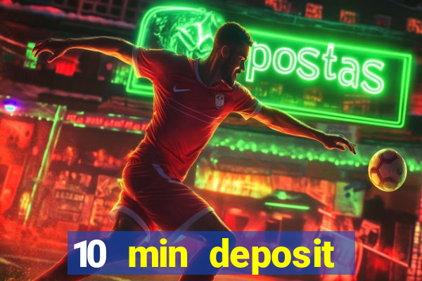 10 min deposit online casino