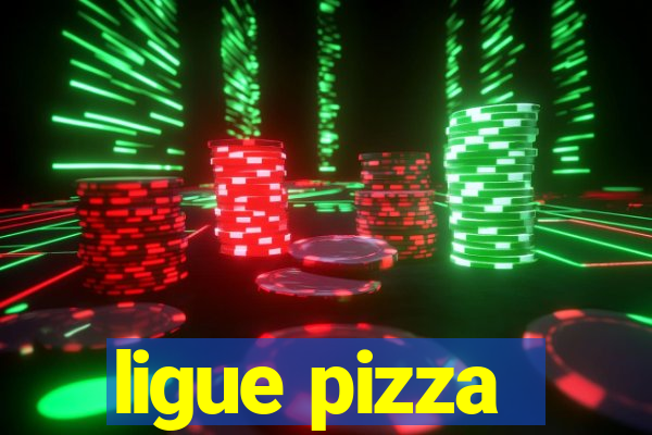 ligue pizza