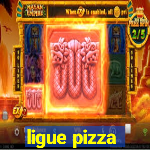 ligue pizza