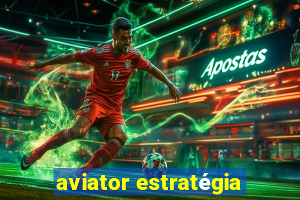 aviator estratégia