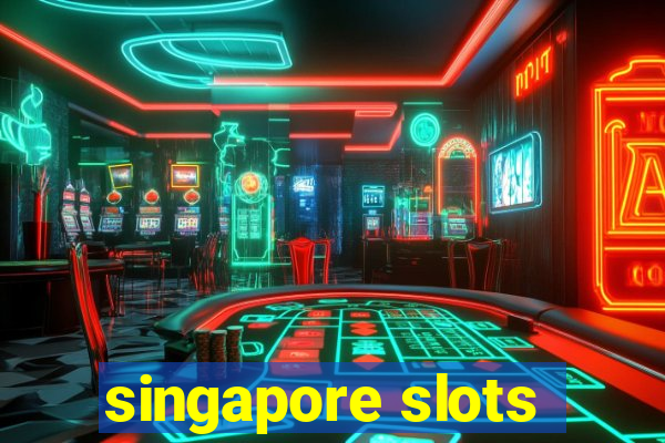 singapore slots