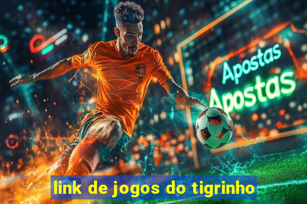 link de jogos do tigrinho