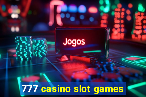 777 casino slot games