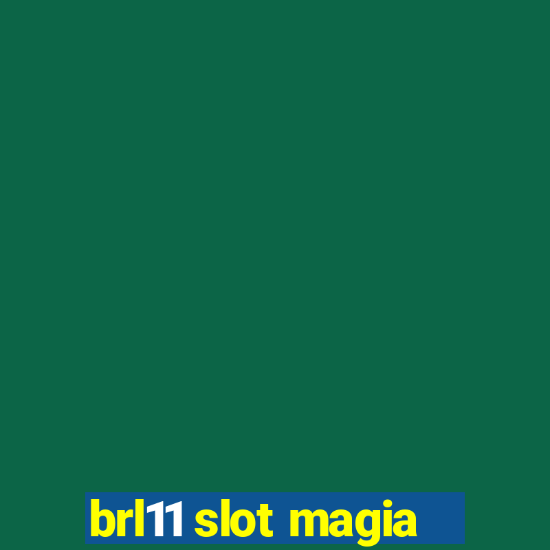 brl11 slot magia