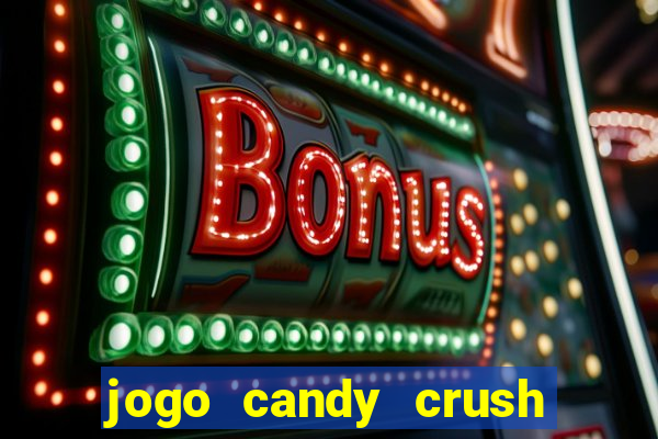 jogo candy crush saga no facebook