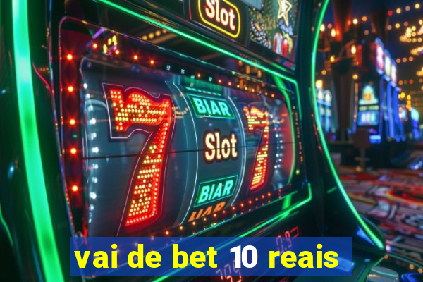 vai de bet 10 reais