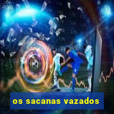 os sacanas vazados