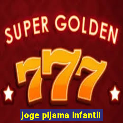 joge pijama infantil