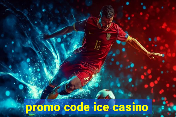 promo code ice casino