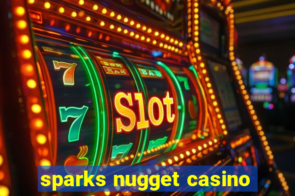 sparks nugget casino