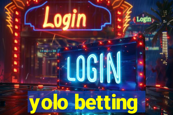 yolo betting