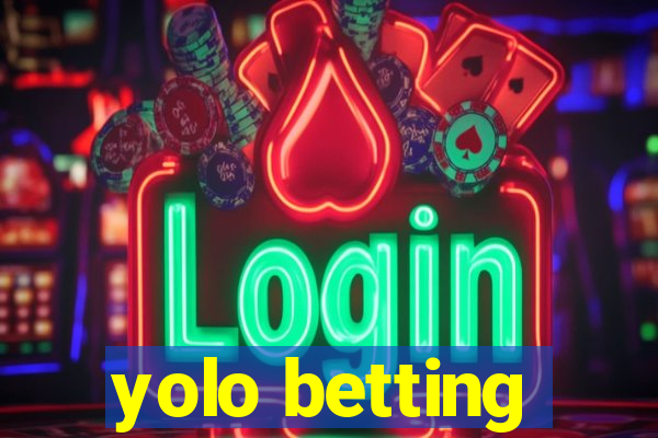 yolo betting