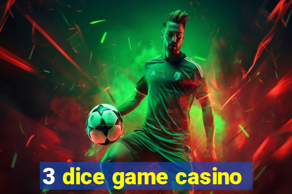 3 dice game casino