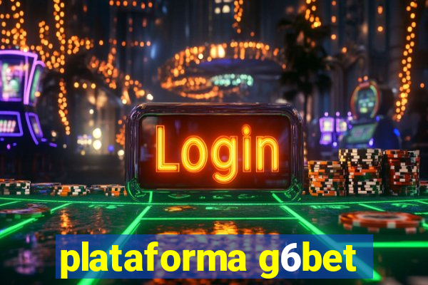 plataforma g6bet