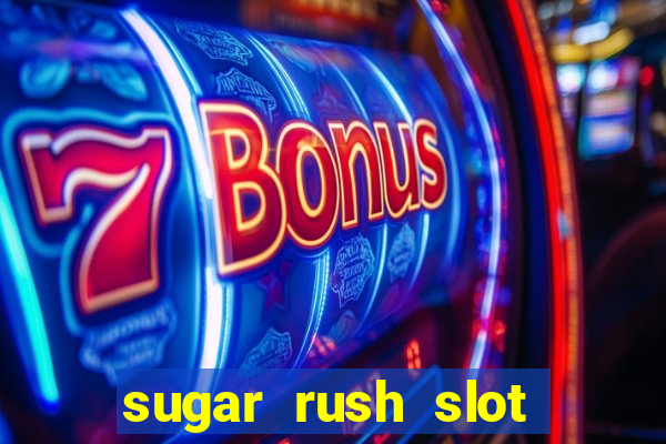 sugar rush slot dinheiro real