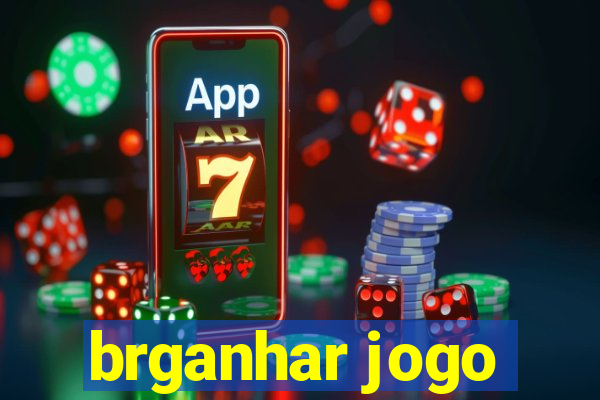 brganhar jogo