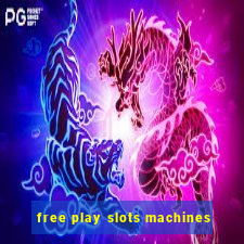 free play slots machines