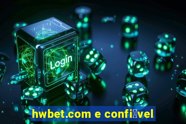 hwbet.com e confi谩vel