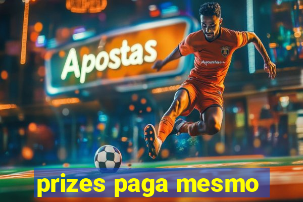 prizes paga mesmo