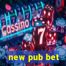 new pub bet