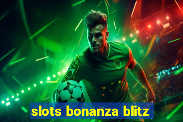 slots bonanza blitz