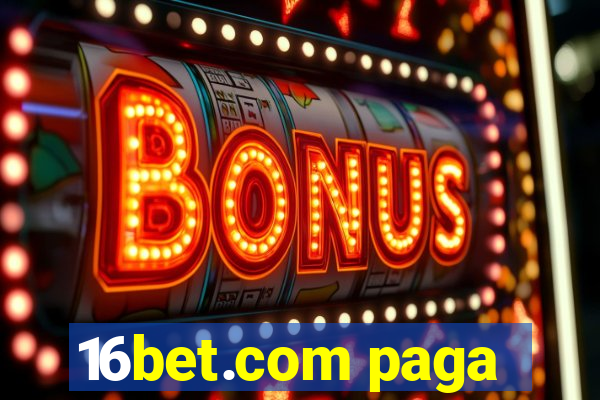 16bet.com paga