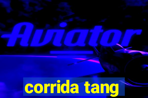 corrida tang