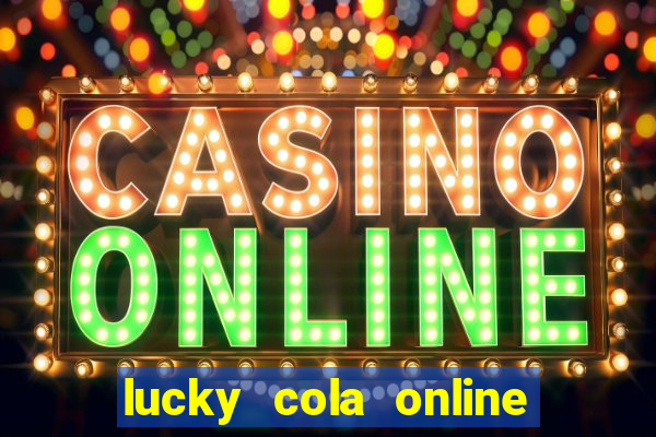 lucky cola online casino mega ball