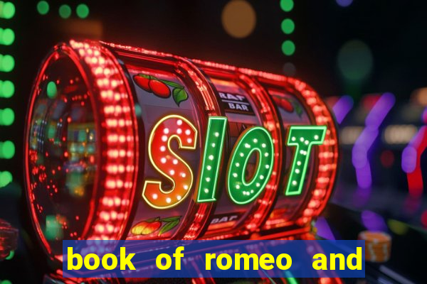 book of romeo and julia slot