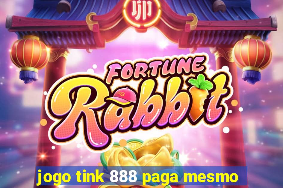 jogo tink 888 paga mesmo