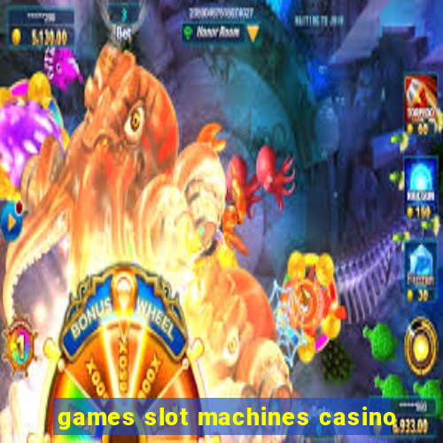 games slot machines casino