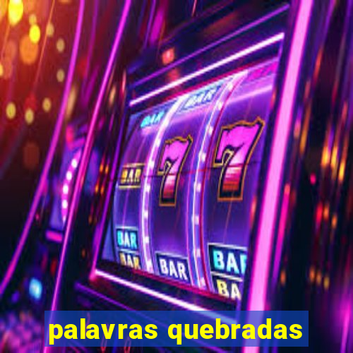 palavras quebradas