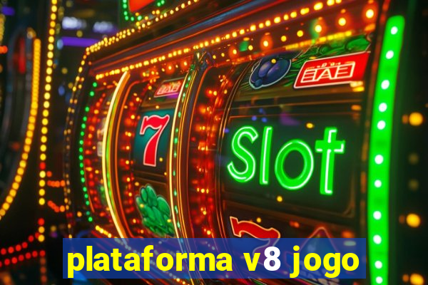 plataforma v8 jogo