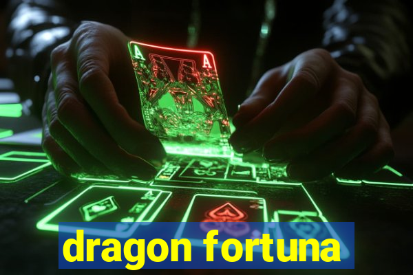 dragon fortuna