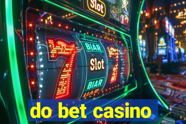 do bet casino