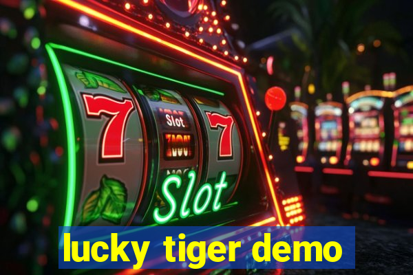 lucky tiger demo