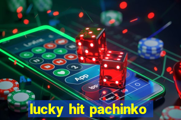 lucky hit pachinko