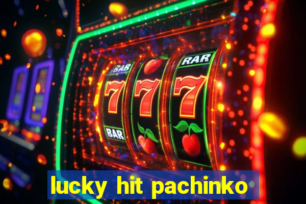 lucky hit pachinko