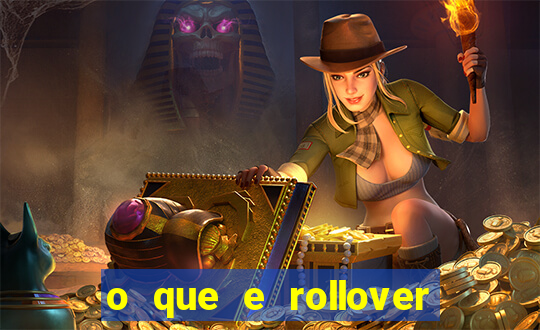 o que e rollover no jogo