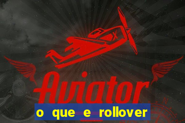 o que e rollover no jogo