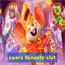 opera dynasty slot