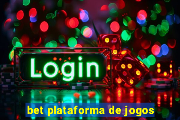 bet plataforma de jogos