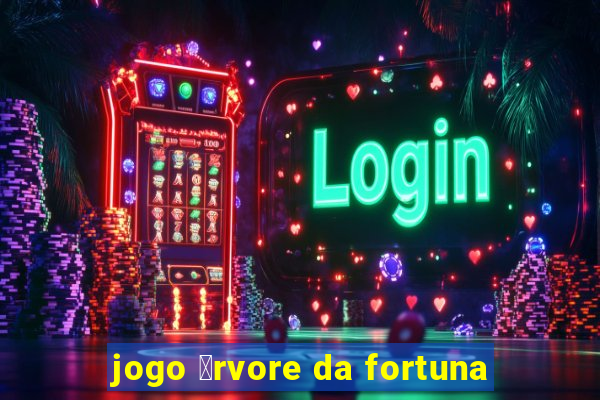 jogo 谩rvore da fortuna