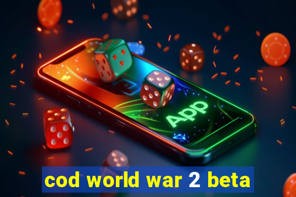 cod world war 2 beta