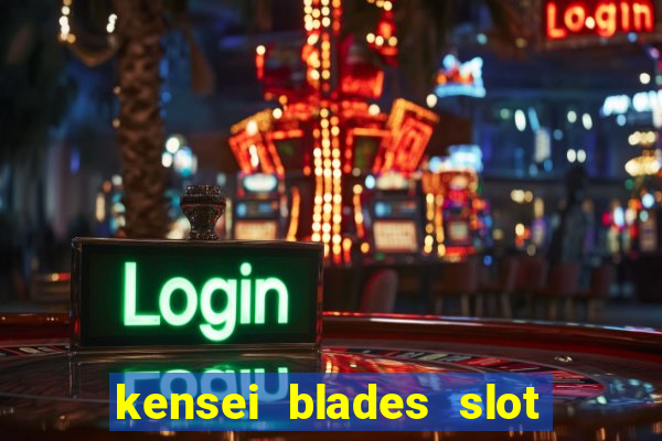 kensei blades slot free play